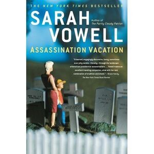 Assassination Vacation -- Sarah Vowell